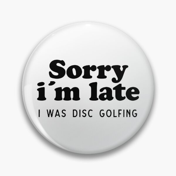 Item preview, Sorry I’m Late I Was Disc Golfing – Funny Disc Golf Shirt & Sticker Gift designed and sold by Identity Club Co.