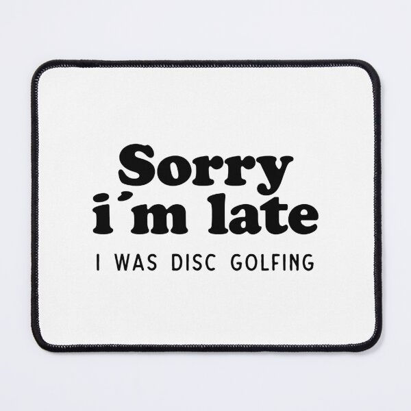Item preview, Sorry I’m Late I Was Disc Golfing – Funny Disc Golf Shirt & Sticker Gift designed and sold by Identity Club Co.