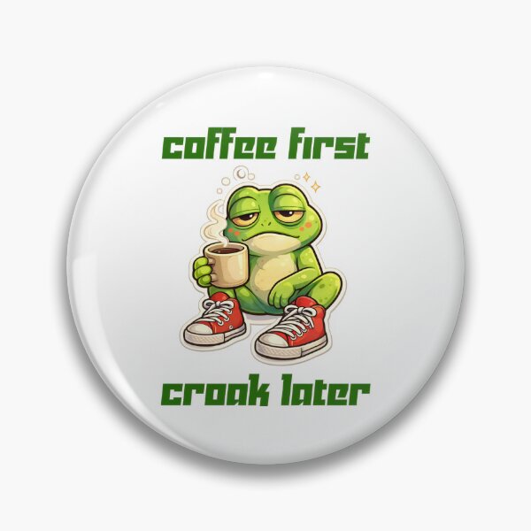 Item preview, Coffee First, Croak Later designed and sold by It's Bro Brand ★ ★ ★ ★ ★.