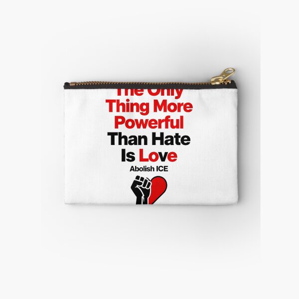 Item preview, The Only Thing More Powerful Than Hate Is Love ABOLISH ICE  designed and sold by Uglyandcute.