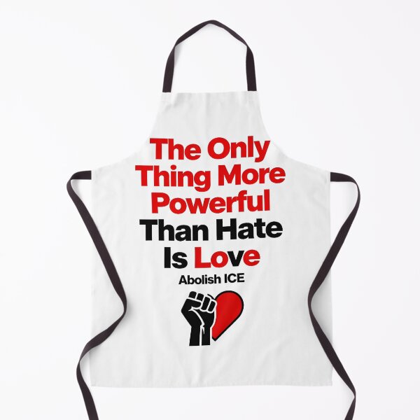 Item preview, The Only Thing More Powerful Than Hate Is Love ABOLISH ICE  designed and sold by Uglyandcute.