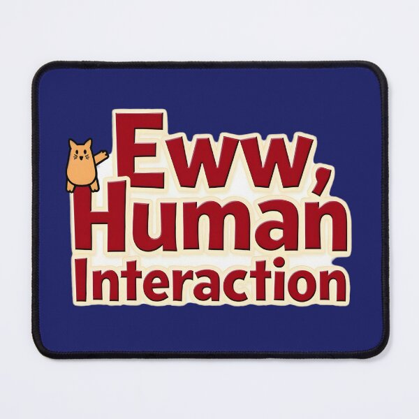 Item preview, Eww, Human Interaction – Funny Introvert Cat Design designed and sold by FeelFreeStore.
