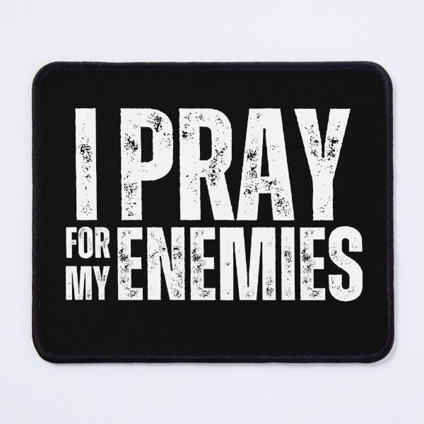 Item preview, I Pray for My Enemies – Bold Christian Faith Statement Design for Believers & Prayer Warriors White Distressed Font designed and sold by GFamilyC.