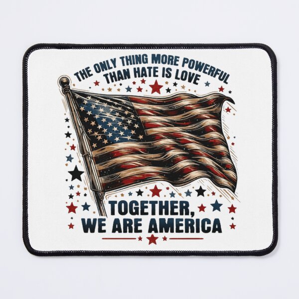 Item preview, The Only Thing More Powerful Than Hate Is Love Together For America designed and sold by SkeletonsDanger.