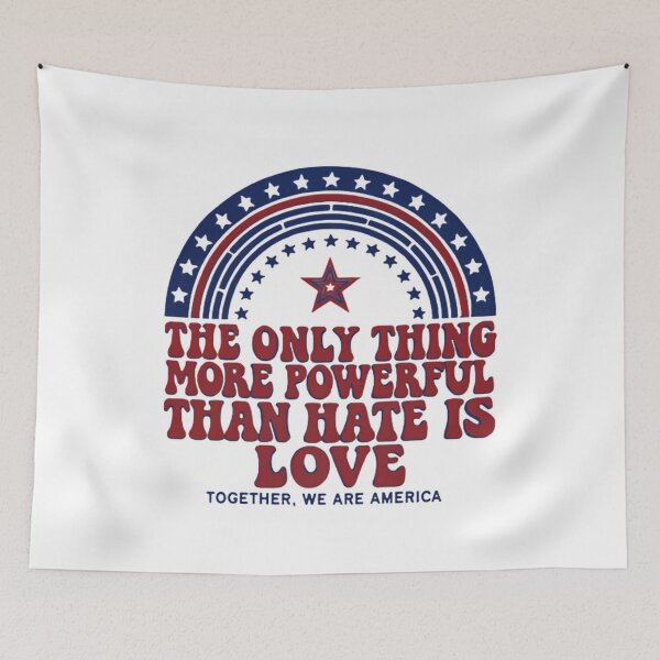 Item preview, The Only Thing More Powerful Than Hate Is Love America With Integrity designed and sold by SkeletonsDanger.