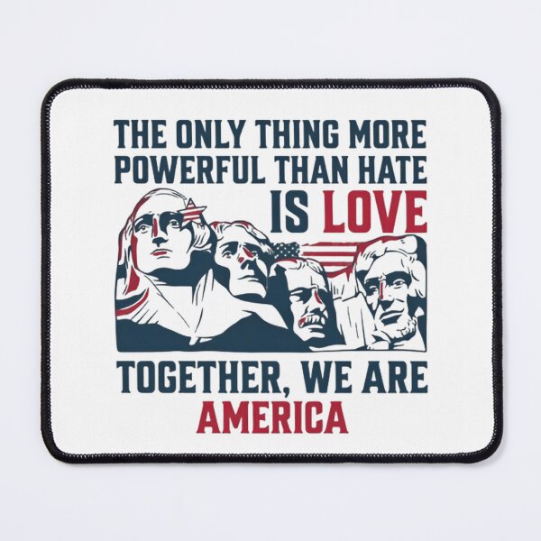 Item preview, The Only Thing More Powerful Than Hate Is Love Stand For USA designed and sold by SkeletonsDanger.
