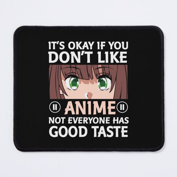 Item preview, Not everyone has good taste anime lovers designed and sold by CleanDecor.