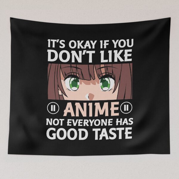Item preview, Not everyone has good taste anime lovers designed and sold by CleanDecor.