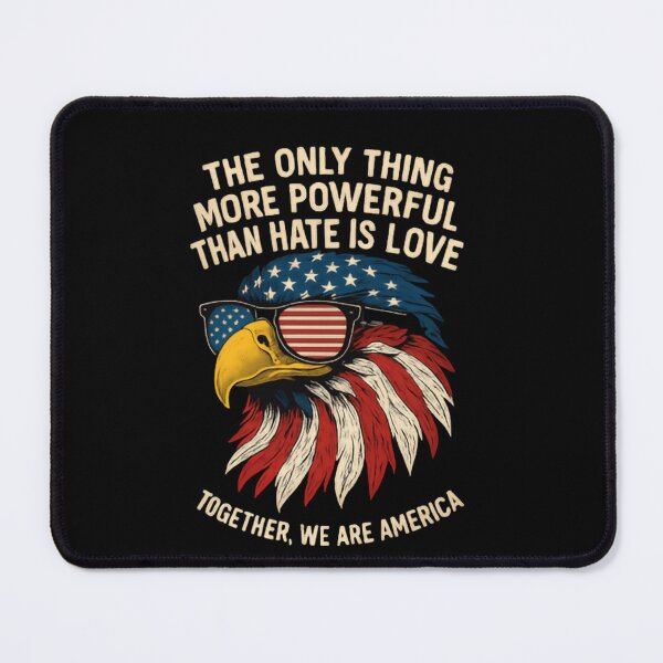 Item preview, The Only Thing More Powerful Than Hate Is Love American Values Matter designed and sold by SkeletonsDanger.