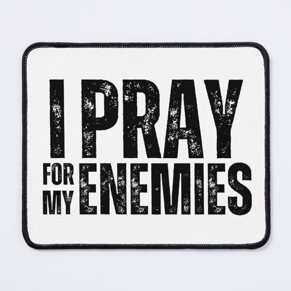 Item preview, I Pray for My Enemies – Bold Christian Faith Statement Design for Believers & Prayer Warriors Black Distressed Font designed and sold by GFamilyC.