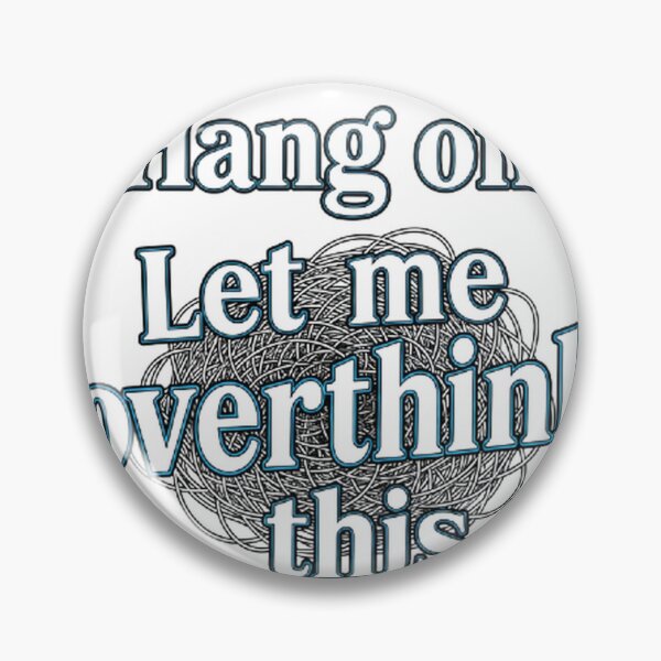 Item preview, Hang On Let Me Overthink This Funny Anxiety Quote designed and sold by Amazing Graphics.
