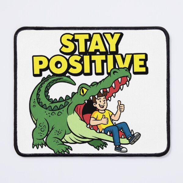 Item preview, Stay Positive Alligator Funny Dark Humor Graphic designed and sold by Amazing Graphics.