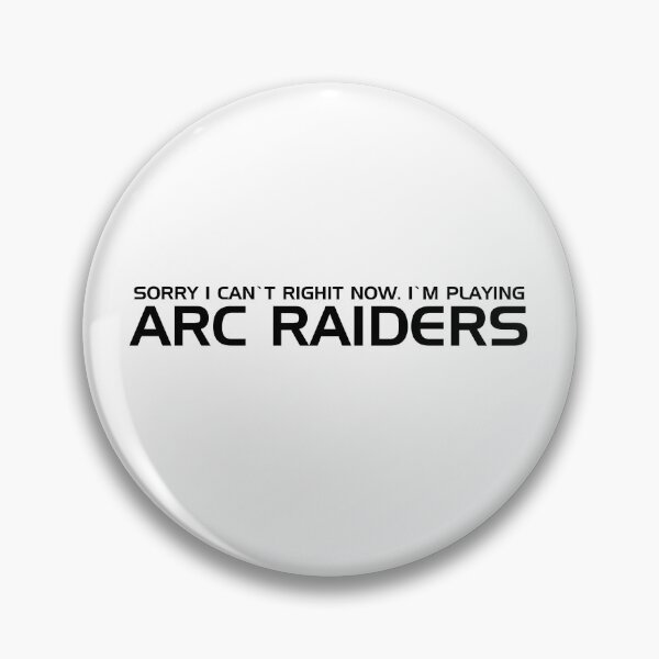 Item preview, Arc Raiders - Sorry I Can’t Right Now I’m Playing ARC Raiders designed and sold by samgen6.