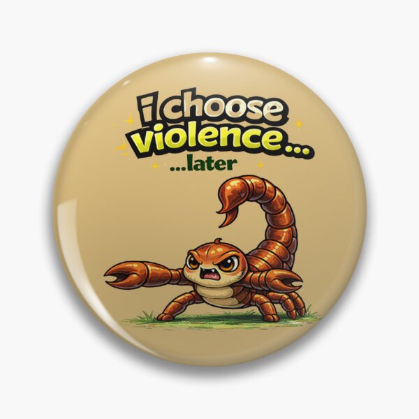 Item preview, I Choose Violence… Later – Procrastinating Scorpio with Attitude (Funny Meme Design) designed and sold by slinsish.
