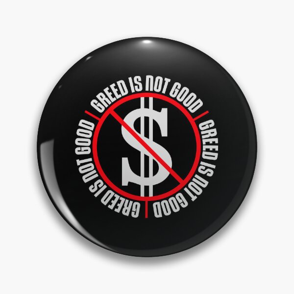 Item preview, Greed Is Not Good Anti Capitalism Statement designed and sold by shirt-o-mat.