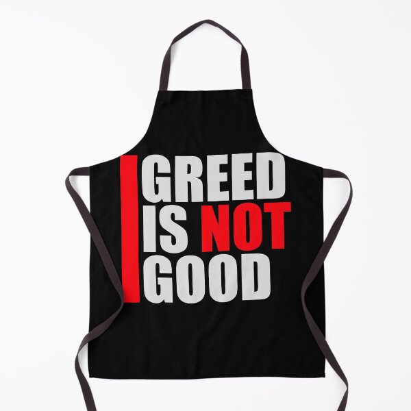 Item preview, Greed Is Not Good Anti Capitalism Statement designed and sold by shirt-o-mat.