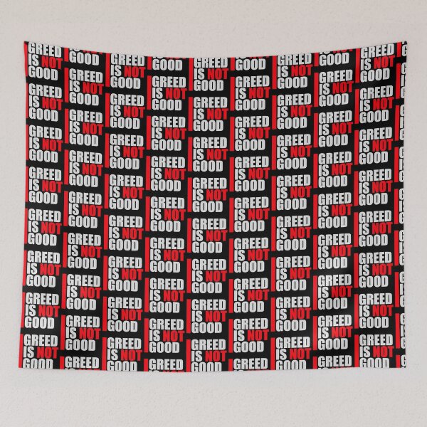 Item preview, Greed Is Not Good Anti Capitalism Statement designed and sold by shirt-o-mat.