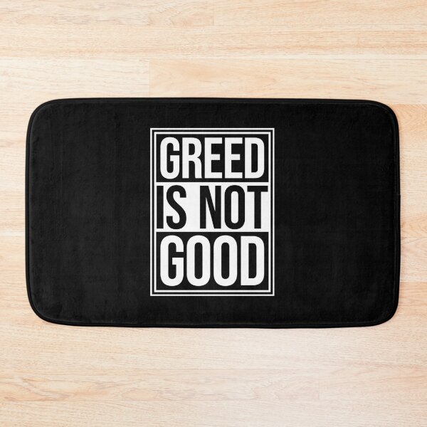 Item preview, Greed Is Not Good Anti Capitalism Statement designed and sold by shirt-o-mat.