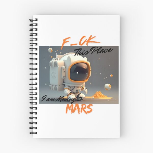 Item preview, F_CK this Place I am Moving to Mars 1, Man-Moon-Mars designed and sold by TIPJ.