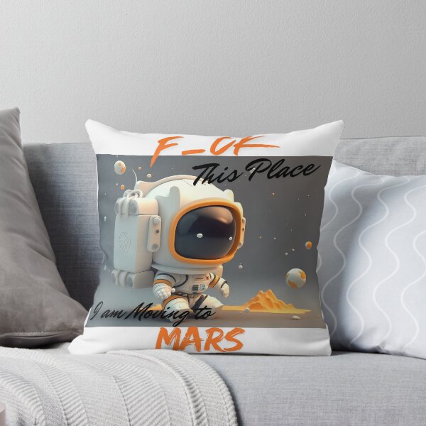 Item preview, F_CK this Place I am Moving to Mars 1, Man-Moon-Mars designed and sold by TIPJ.