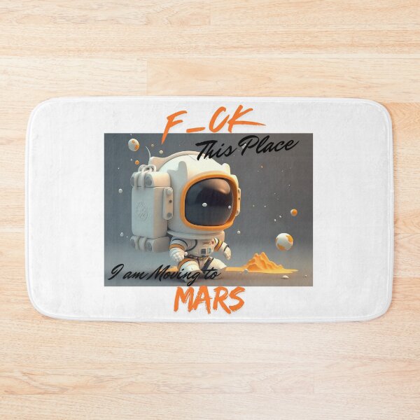 Item preview, F_CK this Place I am Moving to Mars 1, Man-Moon-Mars designed and sold by TIPJ.