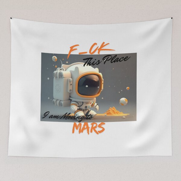 Item preview, F_CK this Place I am Moving to Mars 1, Man-Moon-Mars designed and sold by TIPJ.