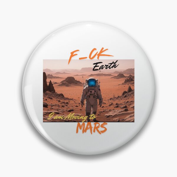 Item preview, F_CK Earth I am Moving to Mars 2, Man-Moon-Mars designed and sold by TIPJ.