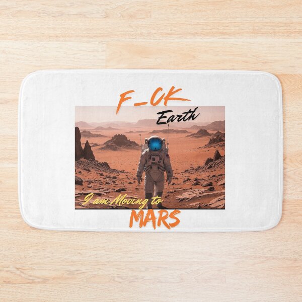Item preview, F_CK Earth I am Moving to Mars 2, Man-Moon-Mars designed and sold by TIPJ.