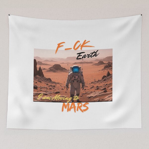 Item preview, F_CK Earth I am Moving to Mars 2, Man-Moon-Mars designed and sold by TIPJ.