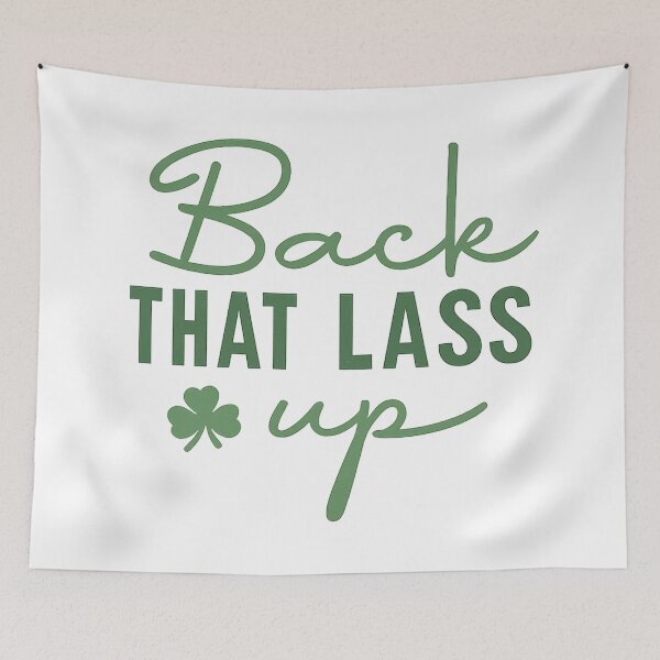 Item preview, Back that Lass Up - St Patrick's Day designed and sold by gahteeriffico.