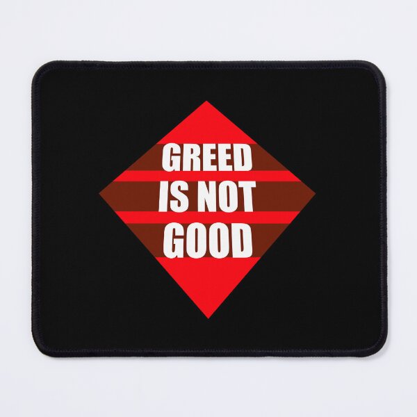Item preview, Greed Is Not Good Anti Capitalism Statement designed and sold by shirt-o-mat.