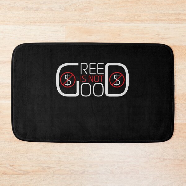Item preview, Greed Is Not Good Anti Capitalism Statement designed and sold by shirt-o-mat.