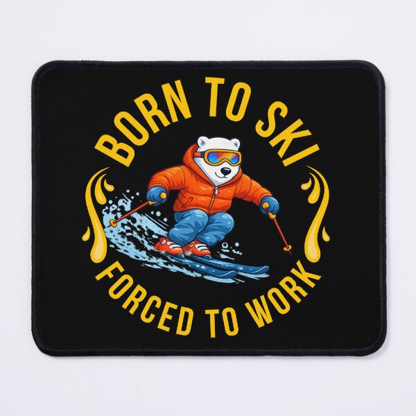 Item preview, Born To Ski Forced To Work Funny Skiing Bear Shirt designed and sold by M.Store.
