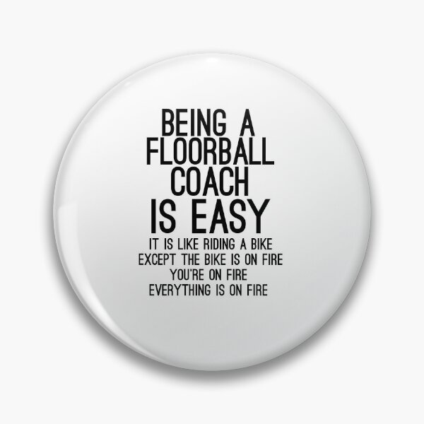 Item preview, Being A Floorball Coach Is Easy It is Like Riding A Bike Except the Bike is on Fire designed and sold by TeesYouWant.