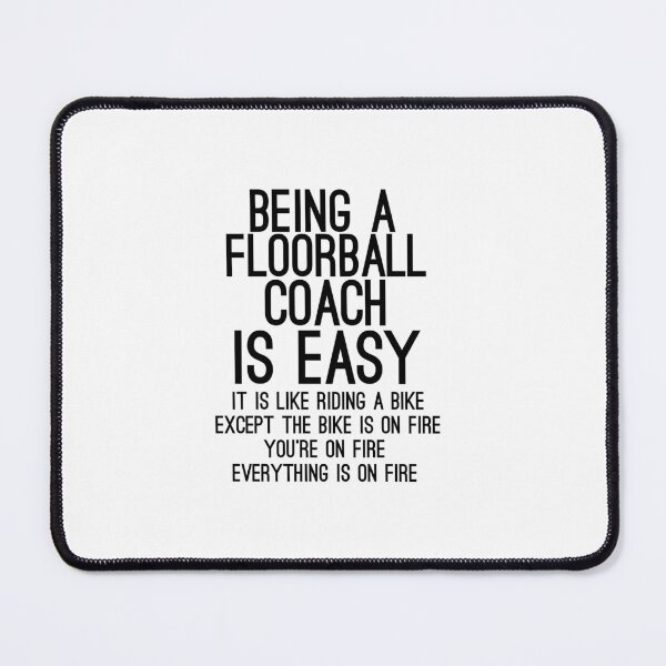 Item preview, Being A Floorball Coach Is Easy It is Like Riding A Bike Except the Bike is on Fire designed and sold by TeesYouWant.