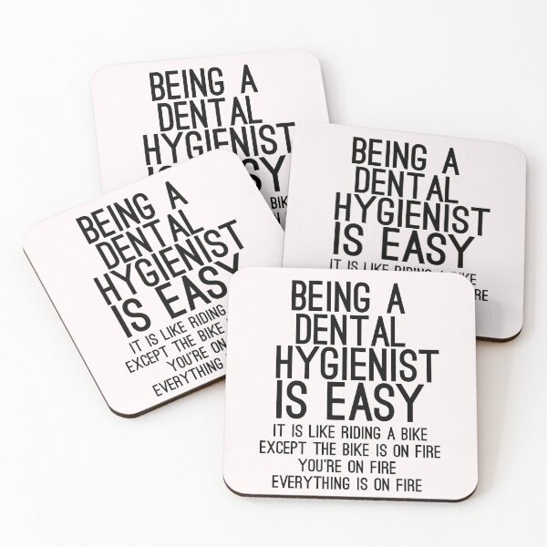 Item preview, Being A Dental Hygienist Is Easy It is Like Riding A Bike. Except the Bike is on Fire. You are On Fire. Everything is on Fire. designed and sold by TeesYouWant.