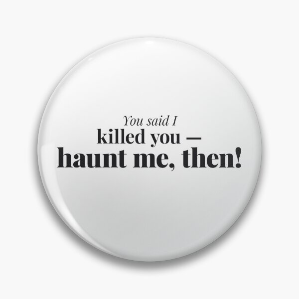 Item preview, You Killed Me Haunt Me Then Wuthering Heights 2026 Gothic Quote Dark Romance designed and sold by gringoods.
