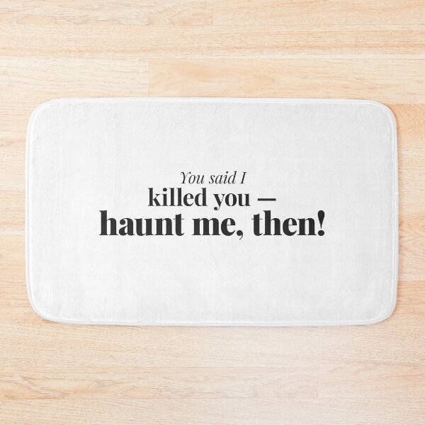 Item preview, You Killed Me Haunt Me Then Wuthering Heights 2026 Gothic Quote Dark Romance designed and sold by gringoods.