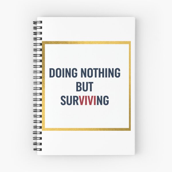 Item preview, Doing Nothing But Surviving – Real Life Quote Typography designed and sold by Fashionhouse360.