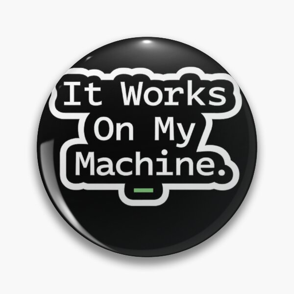 Item preview, It Works On My Machine – Funny Programmer Design designed and sold by Credenz.