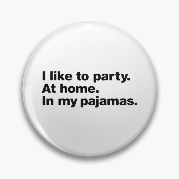 Item preview, I like to party at home in my pajamas designed and sold by BurunaMD.