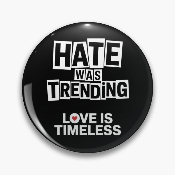 Item preview, Hate Was Trending Love Is Timeless Classic T-shirt designed and sold by PaulaArtworks.