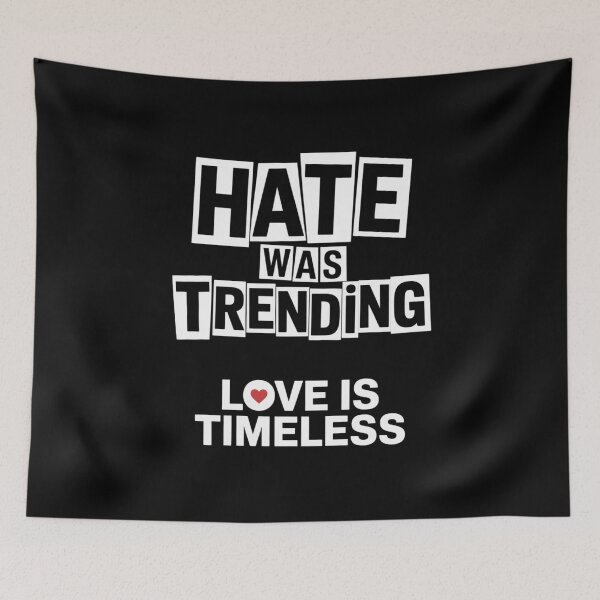 Item preview, Hate Was Trending Love Is Timeless Classic T-shirt designed and sold by PaulaArtworks.