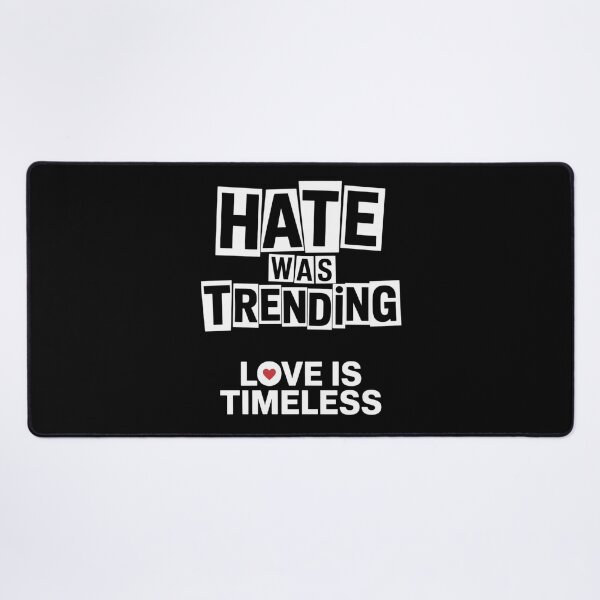 Item preview, Hate Was Trending Love Is Timeless Classic T-shirt designed and sold by PaulaArtworks.