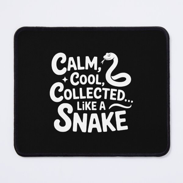 Item preview, Calm, Cool, Collected… Like a Snake designed and sold by theartfulaspie.