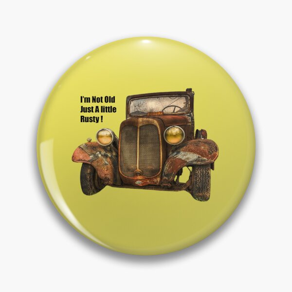 Item preview, I'm Not Old Just A Little Rusty! designed and sold by TZehrfeldPhotos.