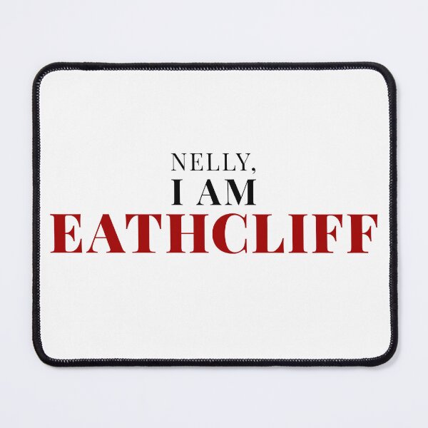 Item preview, Nelly I Am Heathcliff Wuthering Heights 2026 Quote Catherine Dark Romance Gothic designed and sold by gringoods.