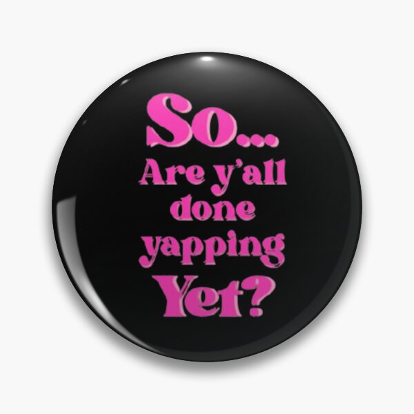 Item preview, Are Y'all Done Yapping Yet?  designed and sold by CamilasPrints.