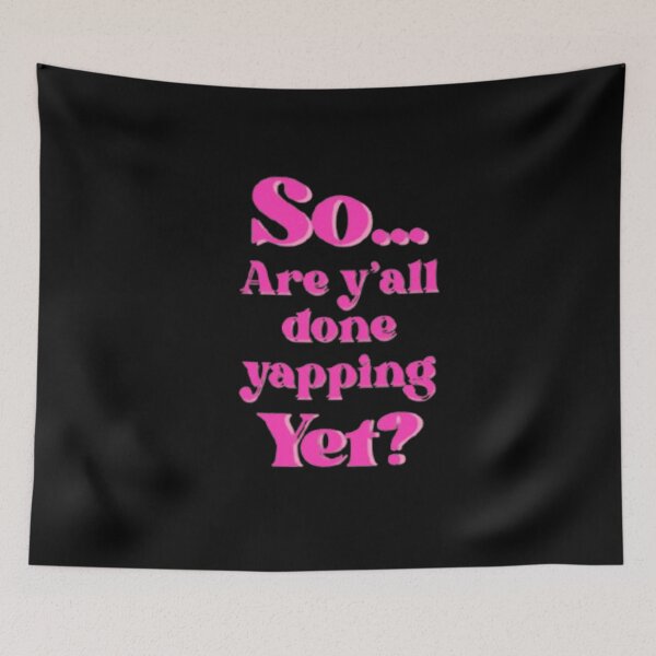 Item preview, Are Y'all Done Yapping Yet?  designed and sold by CDPrintsDesigns.