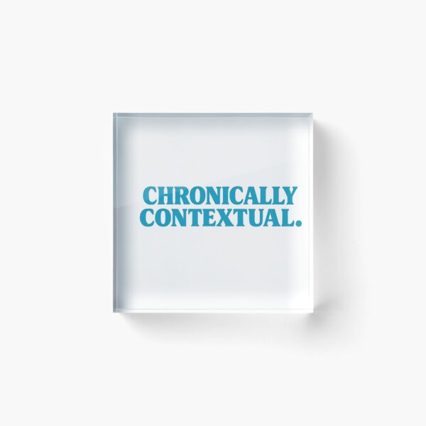 Item preview, CHRONICALLY CONTEXTUAL. – Bold Typography Statement designed and sold by SnarkleCo.